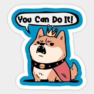 Fat King Shiba You Can Do It Sticker